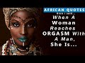 TOP AFRICAN QUOTES ON SEXUAL INTIMACY,LOVE,MARRIAGE| Best African Proverbs And Wise Sayings|