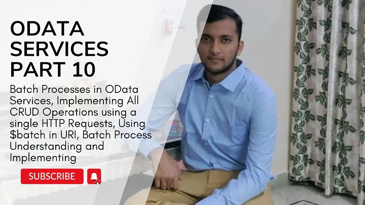 10. Batch Processes in OData Services, $batch, Multiple Operations within Single HTTP Requests