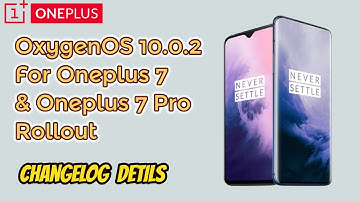 OxygenOS 10.0.2 Update for Oneplus7 & Oneplus 7 Pro Rollout
