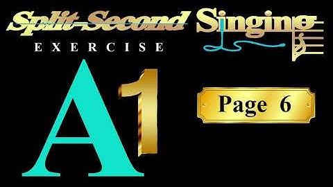 Split-Second Singing Exercise A1
