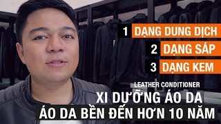 Xi dưỡng áo da, làm áo da bền 10 năm, leather conditioner | FTT LEATHER