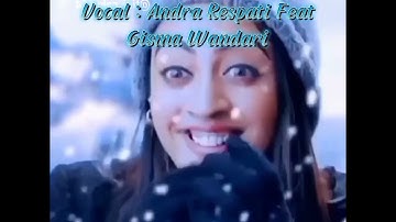 Anugrah Cinta Lirik : Andra Respati Feat Gisma Wandira