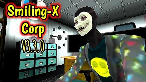Smiling-X Corp Version 3.3.0 Full Gameplay