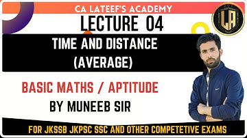 Lec 04 - Time and Distance (Average based Problems) || Basic Mathematics || Aptitude by Muneeb sir