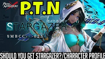 Path To Nowhere - Should You Get Stargazer?/Character Profile/Gameplay & Thoughts