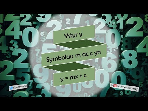 [227 Rh/S] Ystyr y symbolau m ac c yn yr hafaliad y = mx + c