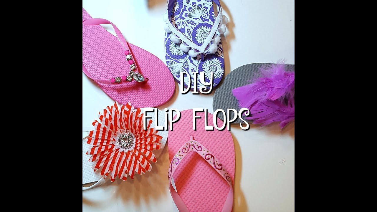 DIY Flip Flops- Decorate Your Shoes for Summer - YouTube