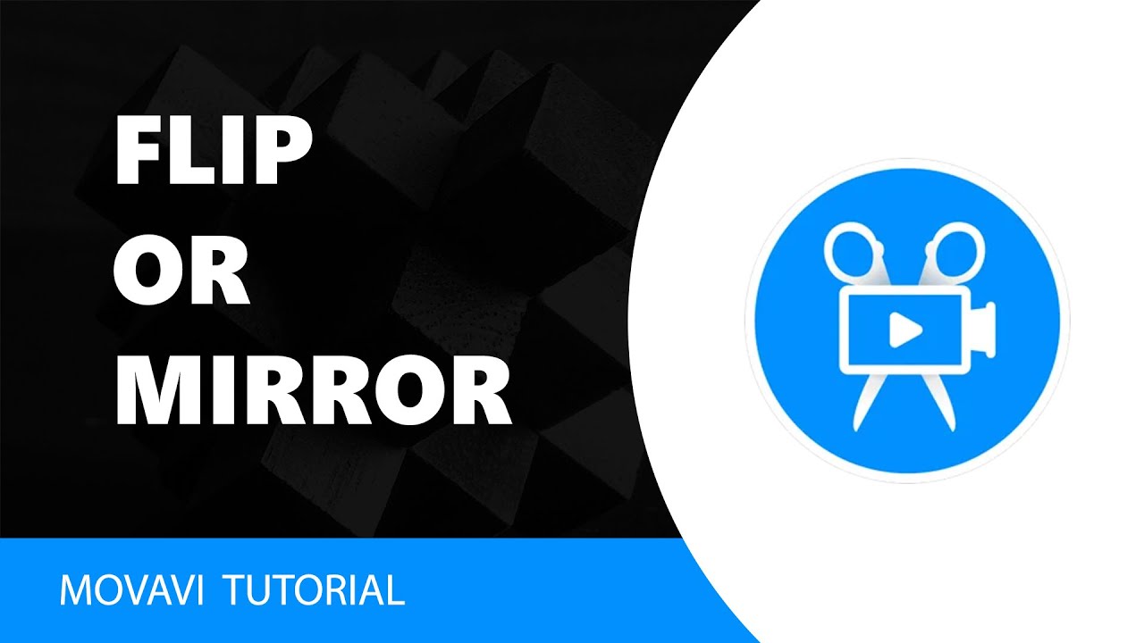 Movavi Video Editor How to Flip or Mirror Video in Movavi Video Editor