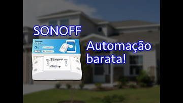 #Unboxing Sonoff - Sua casa inteligente e barata (Português Brasil)