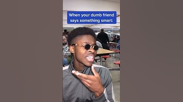 WHEN YOUR DUMBASS FRIEND SAYS SOME SHIT SMART😂😂😂