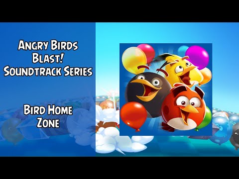 Angry Birds Blast! Soundtrack | Bird Home Zone | ABSFT