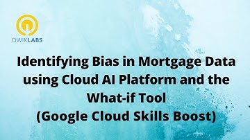Identifying Bias in Mortgage Data using Cloud AI Platform and the What if Tool-[GSP709]