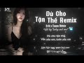 Dù Cho Tận Thế - Erik x Toann Remix “Dù Cho Tận Thế Vẫn Yêu Em...” Remix Valentine Hot TikTok 2026