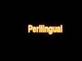 What Is The Definition Of Perilingual Medical School Terminology Dictionary