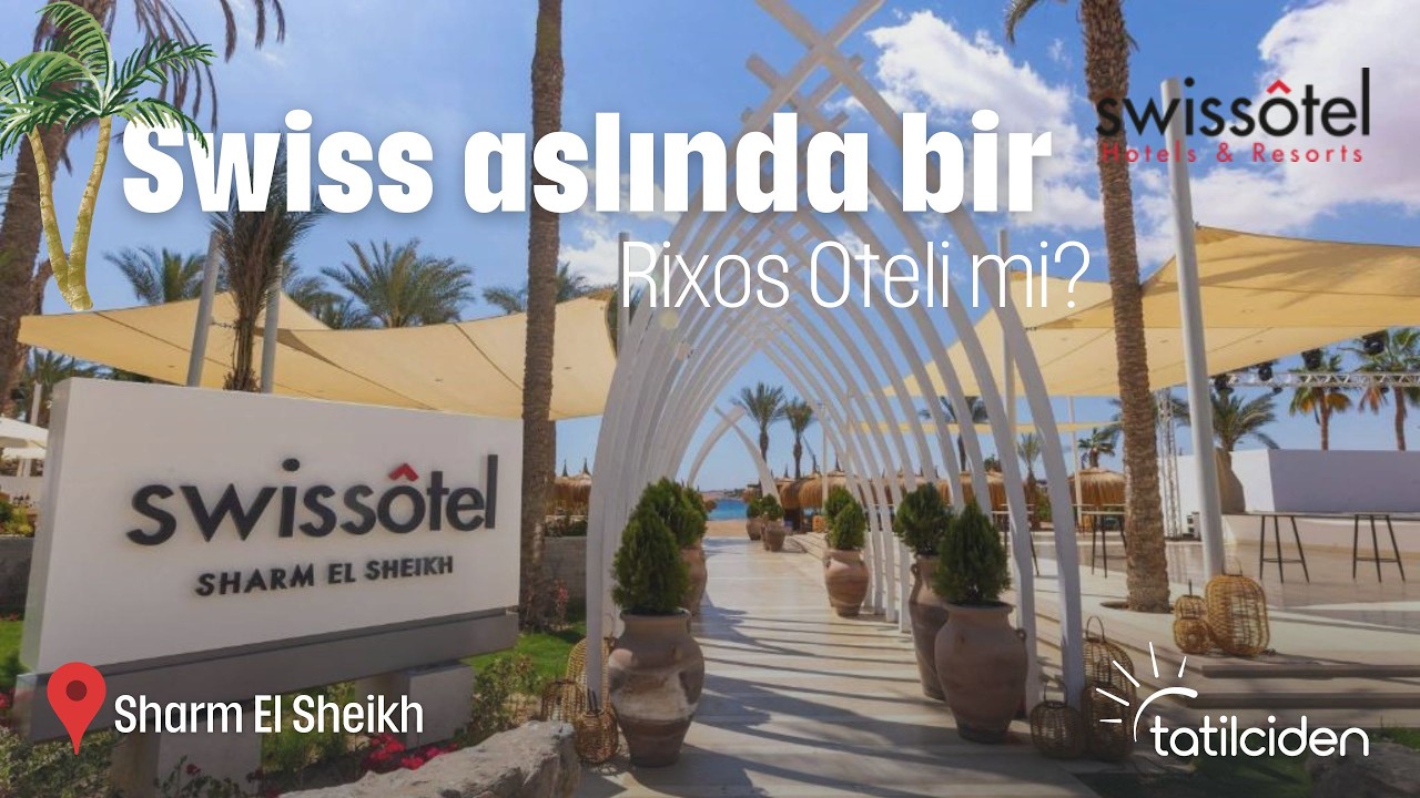Swissotel Sharm El Sheikh I Türkiye'den en çok rezervasyon alan 2. Otel I Detaylı İnceleme 2024