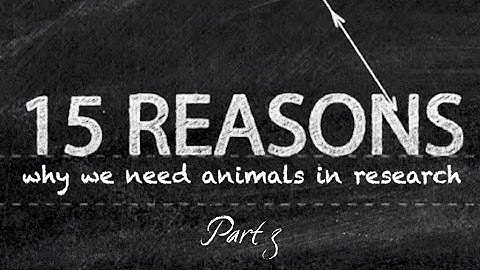 15 Reasons why we need animals in research - part 3