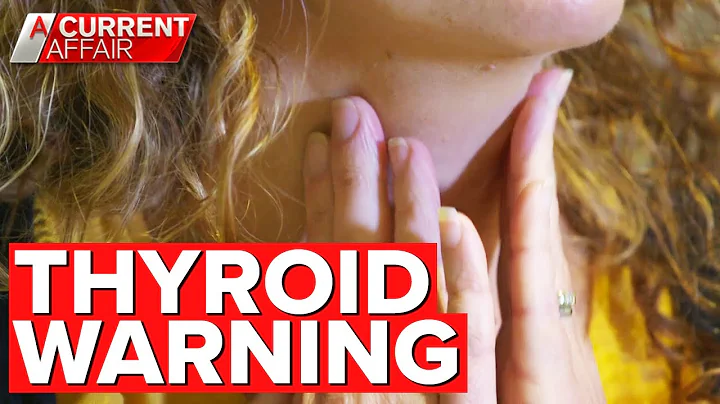Thyroid cancer warning: The unsuspecting symptoms often ignored | A Current Affair - DayDayNews