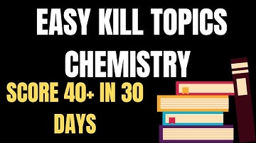 Easy Kill Topics Chemistry||Score 40+ In 30 Days||JEE MAINS 2021||Nikhil Sai V