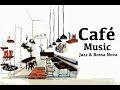 Jazz & Bossa Nova Instrumental Music - Relaxing CAFE MUSIC For Study,Work,Relax - Background Music