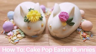 How To Make: Cake Pop Easter Bunnies