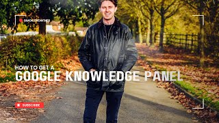 How to Get a Google Knowledge Panel (Step-by-Step Guide) | Simon Crowther
