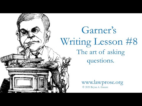 Garner's Writing Lesson #8: The art of asking questions.