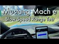 Mach e Slow Speed Range Test, Is it Efficient?