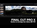 FCPX 10.4: Gestion et montage des fichiers 360°/VR