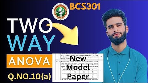 BCS301 MODULE 5 | Two Way ANOVA