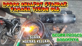 BEGINILAH PROSES BOBOK KNALPOT STANDAR YAMAHA VIXION OLD  SUARA NGEBAS KELUAR CARANYA SANGAT DETAIL