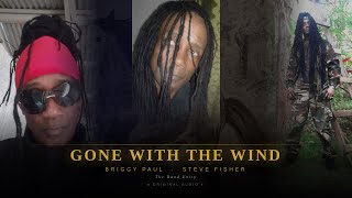 Gone With the Wind - Briggy Paul (Steve Fisher) | The Band Unity | Original Audio