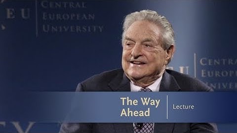 George Soros Lectures: The Way Ahead