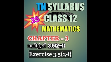 TN New Syllabus/12th Maths/Chapter-3/Exercise-3.5/Q.No-2(i)/Video-35