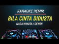 Karaoke Remix Bila Cinta Didusta - Screen Nada Wanita / Female Key