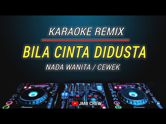 Karaoke Remix Bila Cinta Didusta - Screen Nada Wanita / Female Key class=