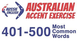 401-500 Most Common Words | Australian Accent Pronunciation Exercise