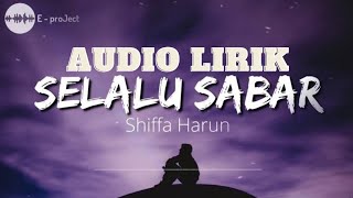 syiffa harun - Selalu Sabar | Lirik audio