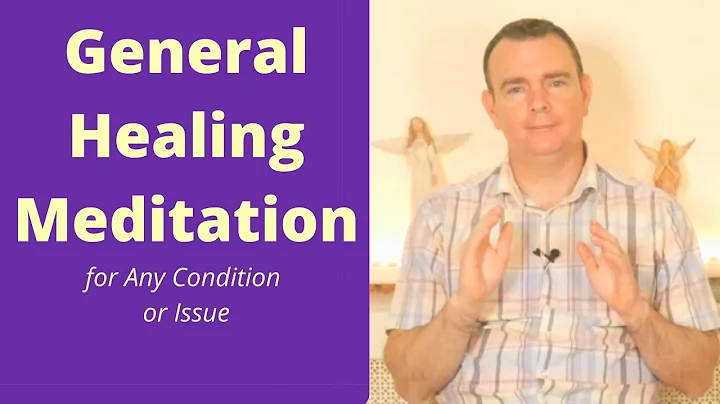 General Healing Meditation for healing any Conditi...