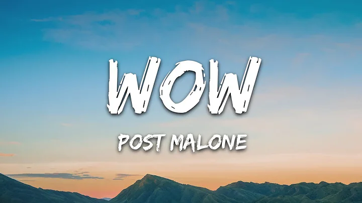 Post Malone - "Wow." (Official Lyric Video)