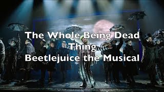 Beetlejuice the Musical  - The Whole Being Dead Thing Lyrics