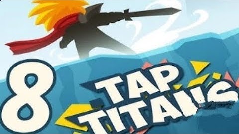 Tap Titans 2: Gameplay Walkthrough Part 8 (iOS - Android)