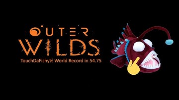 Outer Wilds - TouchDaFishy% Speedrun in 54.75 (WR)
