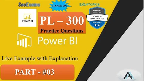 PL-300 Practice Questions (Part#3) | Power BI |  🔥| Exam Topics | SECExams | Solved Practically
