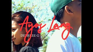 AYOS LANG - DENSKEE G (Directed by @jamir.lascano)