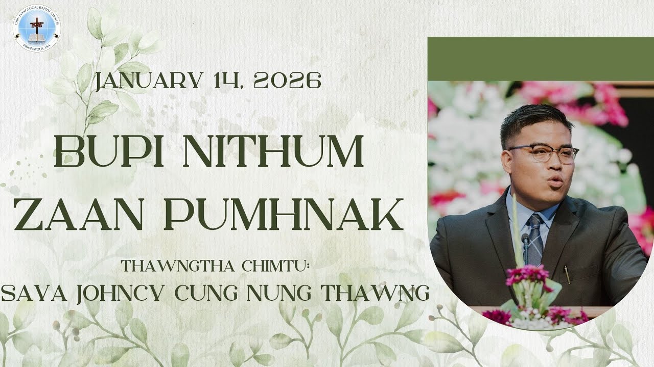 Wednesday Service, January 14, 2026 (Thawngthachim: Saya Johncy Cung Nung Thawng)