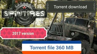 How to download and install Spintires 2017 (Torrennt file is 360 MB)