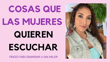 ¿Qué les gusta oír a las chicas?