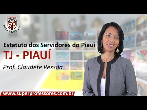 TJ - Piauí - Estatuto dos Servidores do Piauí - Prof. Claudete Pessôa