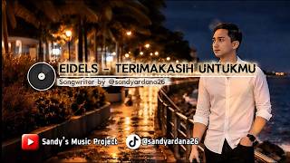 Eidels - Terima Kasih Untukmu (Official Lyrics Video) | @sandyardana26 Lagu Baru 2026 | Lagu Viral