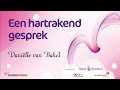 Een Hartrakend Gesprek met Danielle van Bakel 23 feb 2016